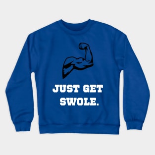 Just Get Swole Workout Crewneck Sweatshirt